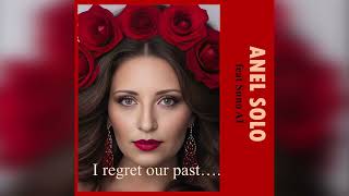 Anel Solo feat Suno AI  I regret our past [upl. by Terti]