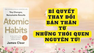 Thói Quen Nhỏ – Hiệu Quả Lớn Bí Quyết Thay Đổi Bản Thân Từ Những Thói Quen Nguyên Tử [upl. by Ferris]