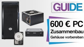 Gamer PC zusammenbauen  Teil 3 Gehäuse vorbereiten und Laufwerke einbauen  Guide  Tutorial [upl. by Yorgerg644]