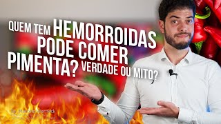 Quem tem Hemorroidas pode comer pimenta Verdade ou Mito [upl. by Siednarb368]