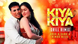 Kiya Kiya  Drill Remix  Drub  SAM8  Welcome Movie  Akshay Kumar  Katrina Kaif  Nana P Anil K [upl. by Drahsar]