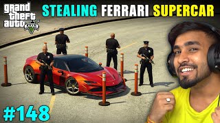 I STOLE 10MILLION FERRARI SUPERCAR  GTA 5 GAMEPLAY 148 [upl. by Nashner]