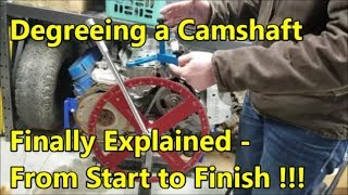 Degreeing a Camshaft Made Easy Explained amp Demonstrated ENGINE BUILDING ESSENTIALS [upl. by Torray]