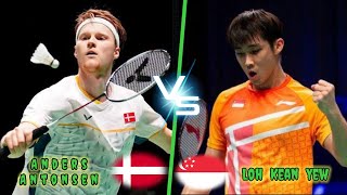 Badminton Loh Kean Yew SINGAPORE vs DENMARK Anders Antonsen Mens Singles [upl. by Joash597]