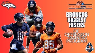 Broncos Biggest Risers amp Fallers of Offseason Training Program  Orange amp Blue View [upl. by Clein]