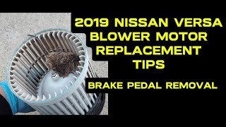 2019 NISSAN VERSA  amp NOTE  BLOWER MOTOR REPLACEMENT TIPS  BRAKE PEDAL REMOVAL TIPS [upl. by Iaka988]