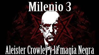 Milenio 3  Aleister Crowley y la magia Negra [upl. by Kreindler]