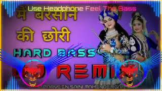 Main barsane ki chhori song dj remix hard bass VijayRanajaat Vijayranajaat [upl. by Anits325]