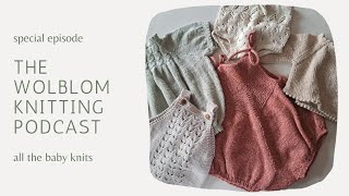 Baby Girl Knitting Plans  The Wolblom Knitting Podcast special episode [upl. by Klug]