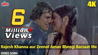 Rajesh Khanna aur Zeenat Aman Bheegi Barsaat Me 4K  Kishore KumarLata MangeshkarClassic Romantic [upl. by Melquist]