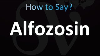 How to Pronounce Alfuzosin CORRECTLY [upl. by Onabru248]