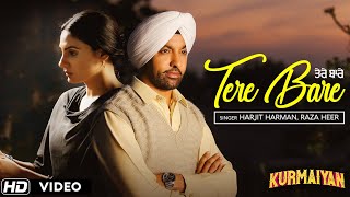 Tere Bare  Full Song   Punjabi Sad Songs 2018  Harjit Harman  Japji Khaira  Kurmaiyan [upl. by Eelsha]