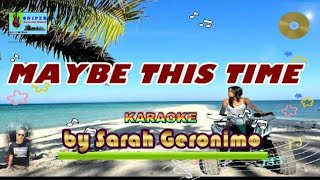 MAYBE THIS TIME karaoke version by Sarah Geronimo [upl. by Goer743]