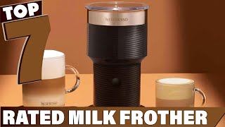 Discover the 7 Best Rated Milk Frothers for Perfect Froth [upl. by Jillane]