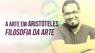 A arte em Aristóteles O Belo  Filosofia da Arte para Iniciantes  Fgn Designer [upl. by Kristianson]