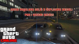 GTA Online Come DAREREGALARE SOLDI ai VOSTRI AMICI  DUPLICAZIONE VEICOLO [upl. by Nart]