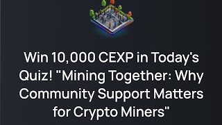 Cexio QuizMining TogetherWhy Community Support Matters for Crypto Miners Quiz answer [upl. by Pelligrini]