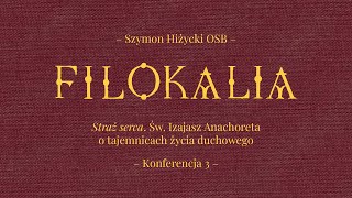 Straż serca Św Izajasz Anachoreta o tajemnicach życia duchowego 3 [upl. by Paget]