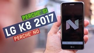 Recensione LG K8 2017 perché SÍ perché NO [upl. by Loats]