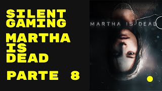 Martha is Dead censurato Parte 8 [upl. by Nynahs]