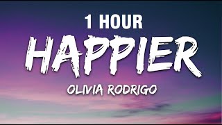 1 HOUR Olivia Rodrigo  happier Lyrics [upl. by Meggs311]