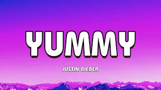 Justin Bieber  Yummy Lyrics [upl. by Bethany]