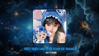 MỘT TRIỆU LIKE x LE TOUR DE TRANCE ĐEN x ORJAN NILSEN  VIETZ REMIX  MỘT CÁI BEAT THẬT CHILL AIRI [upl. by Ziladnerb322]