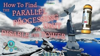 How To Find The PARALLEL PROCESSING UNIT Fragments To DISABLE THE TOWER  Subnautica Below Zero [upl. by Elvin]