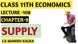 Supply  Chapter9  Class11 Class 11th Economics  CA MANISH KALRA [upl. by Acsicnarf]