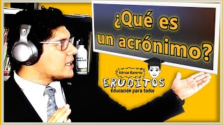 ¿Qué es un ACRÓNIMO 🟢 Guía DEFINITIVA💥 con EJEMPLOS💖 acrónimo eruditos didáctico [upl. by Beryle]