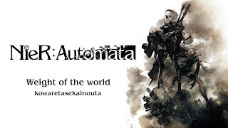 NieRAutomata OST  Weight of the World／Kowaretasekainouta Lyrics [upl. by Ellwood269]