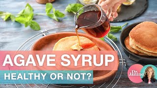 Is Agave Syrup Healthy or Not  Dr J9 Live [upl. by Socin]