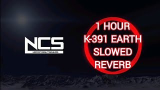 Ncs 1 Hour K391  Earth SLOWEDREVERB [upl. by Gilletta]