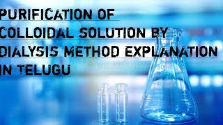 Class 12 purification of colloidal solution by dialysis method explanation in Telugu [upl. by Ecinreb]