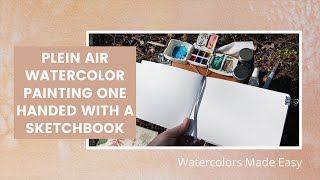 How I Paint One Handed with my Plein Air Watercolor Painting Kit [upl. by Gilda159]