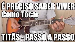 É Preciso Saber Viver  Titãs como tocar  passo a passo [upl. by Kirat]