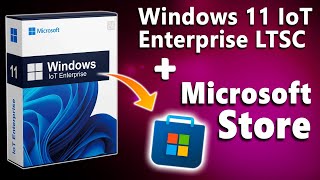 Instale a Loja de Apps da Microsoft no Windows 11 IoT Enterprise LTSC [upl. by Hcurab]