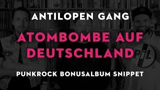 Antilopen Gang  Atombombe auf Deutschland Punkrock Bonusalbum Snippet [upl. by Noskcire473]