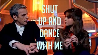 Twelve x Clara Whouffaldi  Doctor Who  Shut Up And Dance [upl. by Miriam]