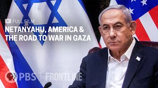 Netanyahu America amp the Road to War in Gaza full documentary  FRONTLINE [upl. by Goodkin]