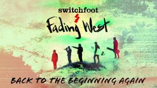 Switchfoot  Back to the Beginning Again Official Audio [upl. by Giverin]