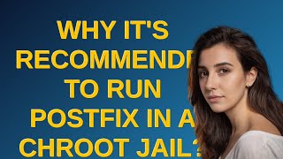 Why its recommended to run Postfix in a chroot jail [upl. by Maddis]