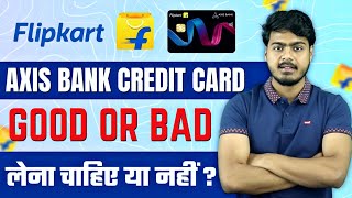 Flipkart Axis bank credit card good or bad  Flipkart axis bank credit card kaise banaye [upl. by Anialem249]