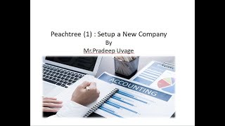 PeachTree Session 01 Open a company [upl. by Idonna]