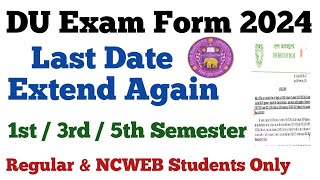 DU Exam Form Last Date Extended 135 Semester 2024  Du 135 Semester Exam Form Last Date 2024 [upl. by Libenson]