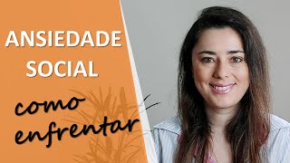 Transtorno de Ansiedade Social como tratar e lidar  Psicóloga Cristiane Garcia [upl. by Gnilrad]