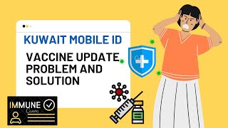 KUWAIT MOBILE ID UPDATES  VACCINE UPDATE PROBLEM AND SOLUTION [upl. by Andel]