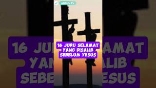 16 JURU SELAMAT YANG DISALIB SEBELUM YESUS  quotKEKRISTENANquot SEBELUM YESUS ADA dondytan podcast [upl. by Inez]