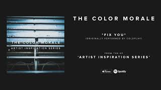 The Color Morale  quotFix Youquot Originally performed by Coldplay [upl. by Lindahl]