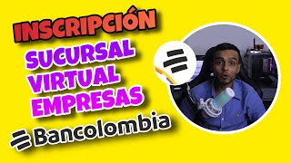 Inscripción SUCURSAL VIRTUAL EMPRESAS BANCOLOMBIA formulario [upl. by Elletnahs893]